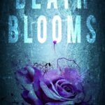 Death Blooms By Yolanda Olson