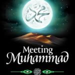 Meeting Muhammad صلى الله عليه وسلم By Omar Suleiman