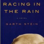 The Art of Racing in the Rain By Garth Stein