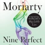 Nine Perfect Strangers By Liane Moriarty