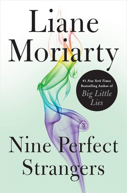 Nine Perfect Strangers By Liane Moriarty