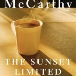 The Sunset Limited By Cormac McCarthy
