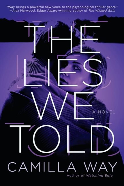 The Lies We Told By Camilla Way