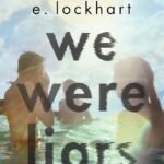 We Were Liars By  E. Lockhart