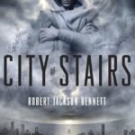 City of Stairs By Robert Jackson Bennett