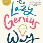 The Lazy Genius Way By Kendra Adachi