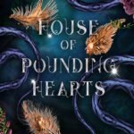 House of Pounding Hearts By Olivia Wildenstein