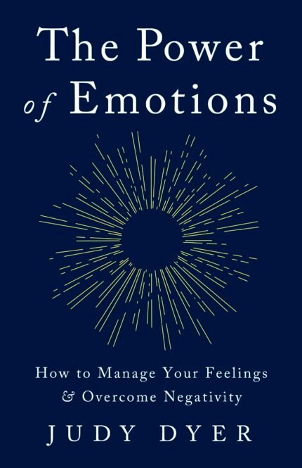 The Power of Emotions By Judy Dyer