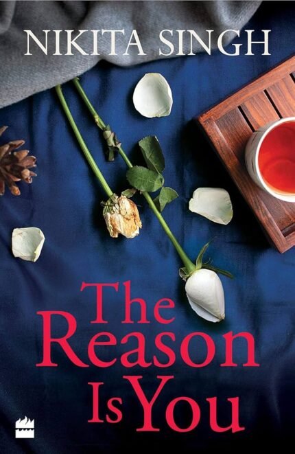 The Reason is You By Nikita Singh