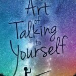 The Art of Talking to Yourself  By Vironika Tugaleva