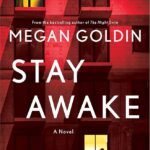 Stay Awake By Megan Goldin
