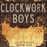 Clockwork Boys By T. Kingfisher