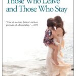 Those Who Leave and Those Who Stay By Elena Ferrante ,
