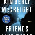 Friends Like These By Kimberly McCreight