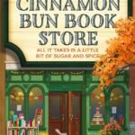 The Cinnamon Bun Bookstore By Laurie Gilmore