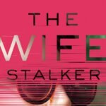 The Wife Stalker By Liv Constantine