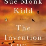 The Invention of Wings By Sue Monk Kidd
