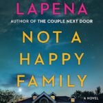 Not a Happy Family By Shari Lapena