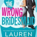 The Wrong Bridesmaid By Lauren Landish