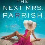 The Next Mrs. Parrish By Liv Constantine
