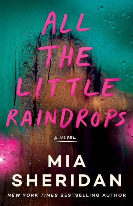All the Little Raindrops By Mia Sheridan