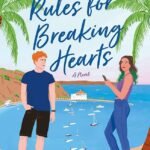 Seven Rules for Breaking Hearts By Kristyn J. Miller