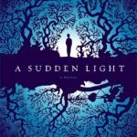 A Sudden Light By Garth Stein