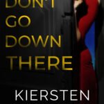Don't Go Down There By Kiersten Modglin