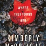 Where They Found Her By Kimberly McCreight