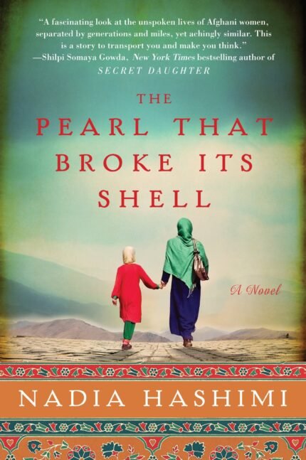 The Pearl That Broke Its Shell By Nadia Hashimi