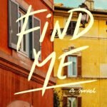 Find Me By André Aciman