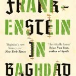 Frankenstein in Baghdad By Ahmed Saadawi