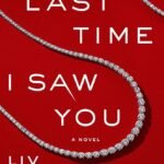 The Last Time I Saw You By Liv Constantine