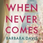 When Never Comes By Barbara Davis
