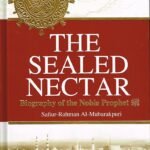 The Sealed Nectar By Safiur Rahman Mubarakpuri