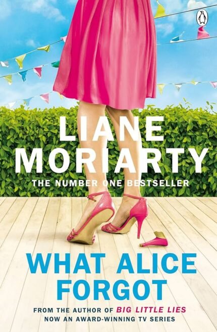 What Alice Forgot By Liane Moriarty