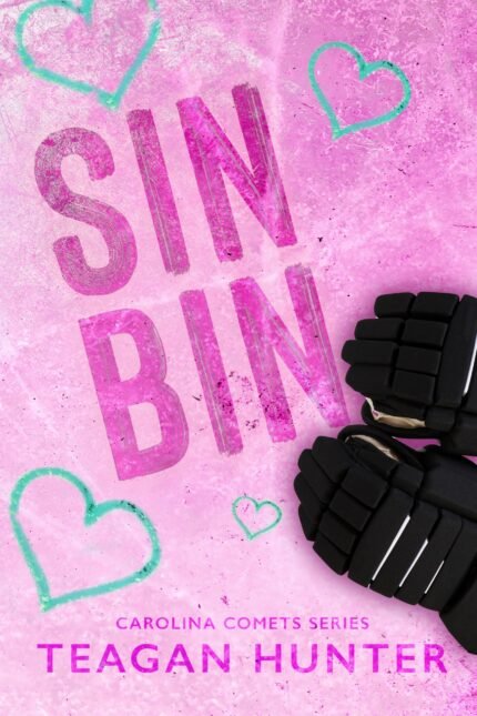 Sin Bin By Teagan Hunter