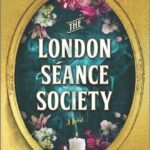 The London Séance Society By Sarah Penner