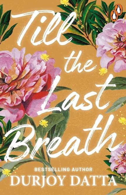 Till The Last Breath By Durjoy Datta