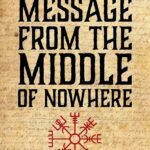 Message From The Middle Of Nowhere By Gunnar Andri Thorisson