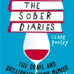 The Sober Diaries By Clare Pooley