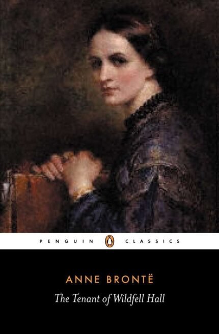 The Tenant of Wildfell Hall By Anne Brontë