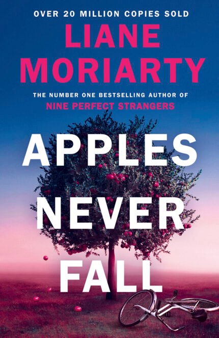Apples Never Fall By Liane Moriarty