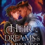 Heir to Dreams and Darkness By Ben Alderson