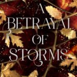 A Betrayal of Storms By Ben Alderson