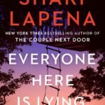 Everyone Here Is Lying By Shari Lapena