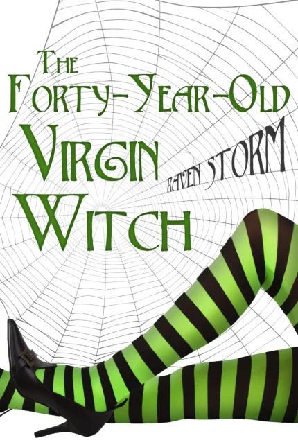 The Forty-Year-Old Virgin Witch By Raven Storm