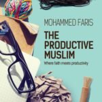 The Productive Muslim: Where Faith Meets Productivity By Mohammed Faris