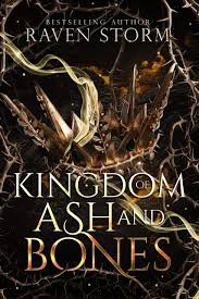 Kingdom of Ash & Bone By Raven Storm