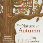 The Nature of Autumn By Jim Crumley